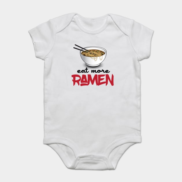 Eat More Ramen Baby Bodysuit by Nonstop Shirts